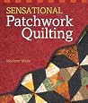 Sensational Patchwork Quilting Sensational Patchwork Quilting
