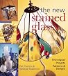 The New Stained Glass: Techniques * Projects * Patterns & Designs The New Stained Glass: Techniques * Projects * Patterns & Designs