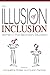 The Illusion of Inclusion: ...