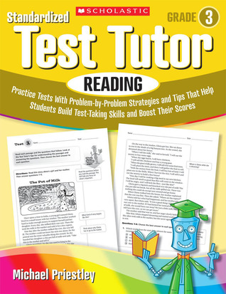 Standardized Test Tutor: Reading: Grade 3: Practice Tests With Problem-by-Problem Strategies and Tips That Help Students Build Test-Taking Skills and Boost Their Scores (Paperback)