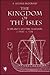 The Kingdom of the Isles: Scotland's Western Seaboard, c.1100 - c.1336