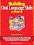 Building Oral Language Skills in PreK-K: Dozens of Easy, Research-Based Ideas That Develop Children’s Listening, Speaking, and Vocabulary Skills and Lay the Foundation for Reading Success