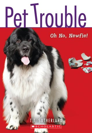 Oh No, Newf! (Pet Trouble, #5)