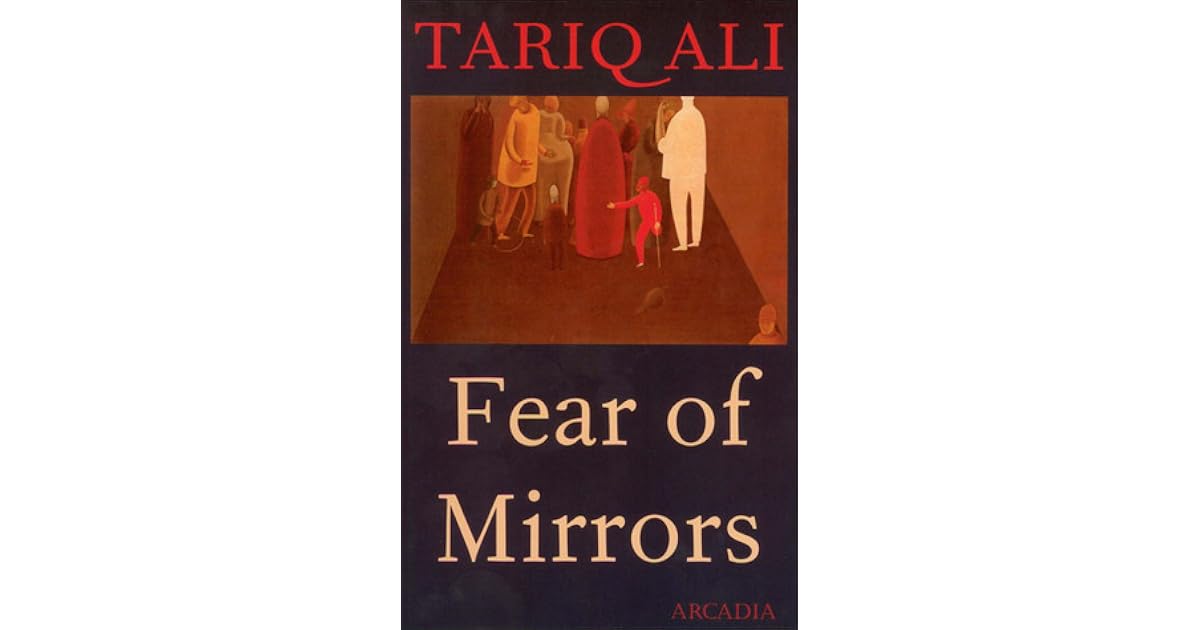 Fear of Mirrors by Tariq Ali