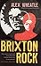 Brixton Rock by Alex Wheatle