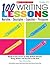 100 Writing Lessons: Narrative-Descriptive-Expository-Persuasive: Ready-to-Use Lessons to Help Students Become Strong Writers and Succeed on the Tests