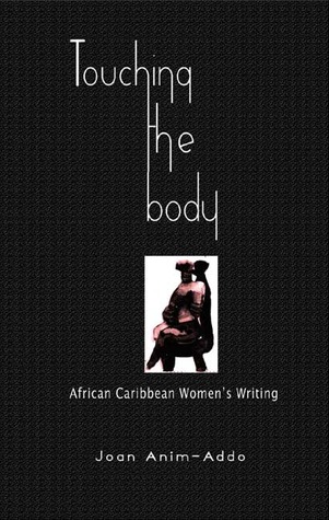 Touching the Body: History, Language, & African Caribbean Women's Writing