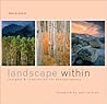 Landscape Within:...