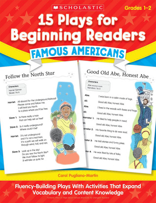 15 Plays for Beginning Readers: Famous Americans: Fluency-Building Plays With Activities That Expand Vocabulary and Content Knowledge (Paperback)