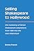 Selling Shakespeare to Hollywood: The Marketing of Filmed Shakespeare Adaptations from 1989 into the New Millennium
