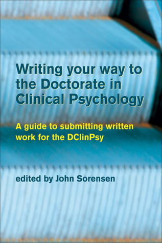 Writing Your Way to the Doctorate in Clinical Psychology: A Guide to Submitting Written Work for the Dclinpsy