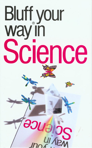 Bluffer's Guide to Science: Bluff Your Way in Science (Paperback)