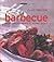 Barbecue: From Skewered Prawns to Hot Beef Satays (The Small Book of Good Taste Series)