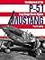 P-51 Mustang: Development of the Long-Range Escort Fighter