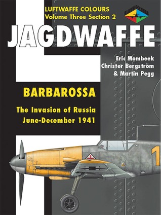 Jagdwaffe Volume Three Section 2 - Barbarossa The Invasion of Russia June-December 1941