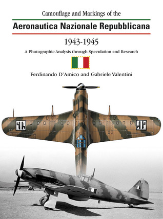 The Camouflage & Markings of the Aeronautica Nazionale Repubblicana 1943-45 (Camouflage & Markings)