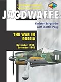 Jagdwaffe Volume Four Section 3 - The War in Russia November 1942-December 1943