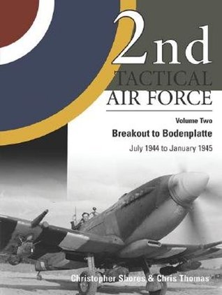 2nd Tactical Air Force, Vol. 2: Breakout to Bodenplatte (July 1944 to January 1945)