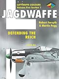 Jagdwaffe Volume Five Section 1 - Defending the Reich 1943-1944