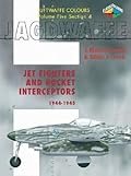 Jagdwaffe Volume Five Section 4 - Jet Fighters and Rocket Interceptors 1944-1945