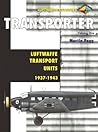 Transporter Volume One - Luftwaffe Transport Units 1939-1943