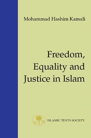 Freedom, Equality and Justice in Islam (Fundamental Rights and Liberties in Islam)