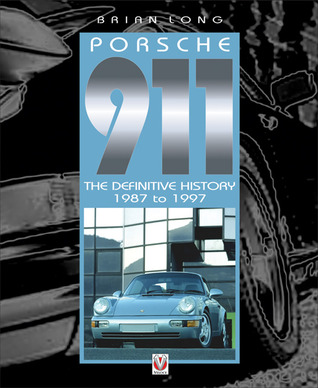 Porsche 911: The Definitive History 1987 to 1997
