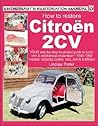 Citroen 2CV, Enthusiast’s Restoration Manual