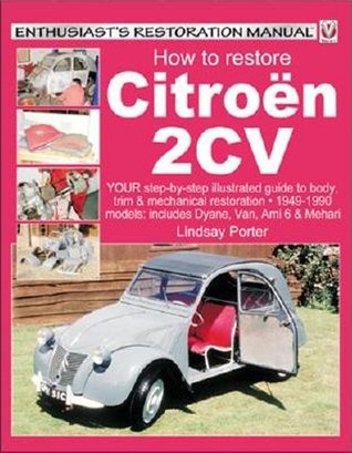 Citroen 2CV, Enthusiast’s Restoration Manual