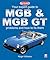 Your Expert Guide to MGB and MGB GT Problems and How to Fix Them