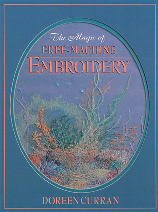 The Magic of Free-Machine Embroidery (Paperback)