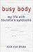 Busy Body: My Life with Tou...