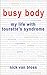 Busy Body by Nick van Bloss Busy Body by Nick van Bloss