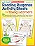 Just-Right Reading Response Activity Sheets for Young Learners: 50 Reproducible Graphic Organizers That Help Children Write Meaningful Responses to the Books They Read