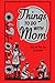 Things to Do With Mom: Lots of Fun for Everyone (Best at Everything)