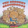 Ten Grouchy Groundhogs