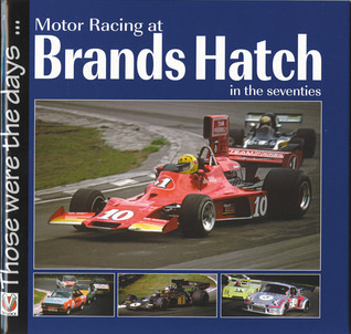 Motor Racing At Brands Hatch In The Seventies (Veloce Those Were the Days)