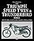 The Triumph Speed Twin & Thunderbird Bible