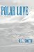 Polar Love by K.L.  Smith
