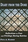 Diary From The Dome, Reflections on Fear and Privilege During Katrina