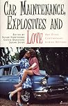 Car Maintenance, Explosives and Love Car Maintenance, Explosives and Love