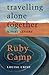 Travelling Alone Together /Ruby Camp