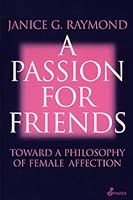 A Passion for Friends: Toward a Philosophy of Female Affection