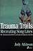 Trauma Trails, Recreating S...