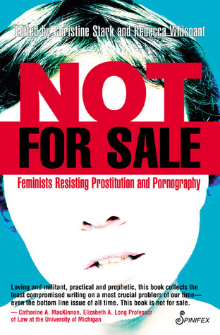 Not for Sale: Feminists Resisting Prostitution and Pornography (Paperback)