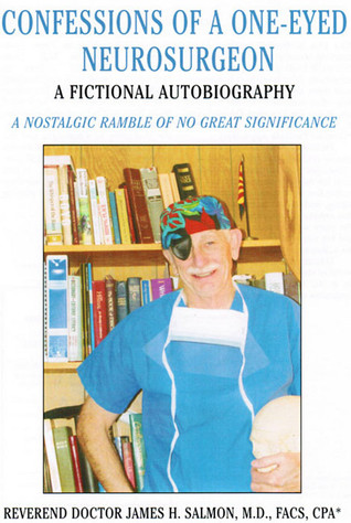 Confessions of a One-eyed Neurosurgeon (Hardcover)