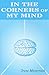 In the Corners of My Mind by Irene Mayernick