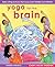 Yoga for the Brain by Dawn DiPrince