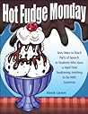 Hot Fudge Monday