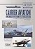 Carrier Aviation Air Power Directory: The World's Carriers and Their Aircraft 1950-Present
